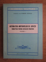 Dumitru Stoenciu - Automatica motoarelor de aviatie. Indreptar pentru aplicatii practice (volumul 1, 1977)
