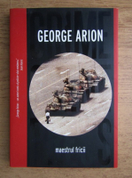 Anticariat: George Arion - Maestrul fricii