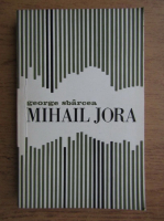 Anticariat: George Sbarcea - Mihail Jora