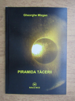 Gheorghe Mizgan - Piramida tacerii