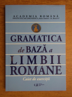 Gramatica de baza a limbii romane, caiet de exercitii
