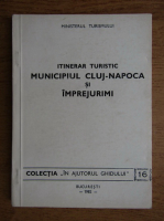 Itinerar turistic Municipiul Cluj-Napoca si imprejurimi