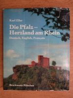 Karl Eller - Die Pfalz. Herzland am Rhein
