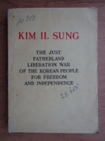 Kim Il Sung - The just Fatherland Liberation War of the korean people for freedom and independance