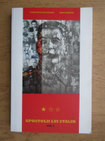 Laurentiu Ungureanu - Apostolii lui Stalin, volumul 1. Cercul ereticilor