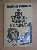 Marin Fudulu - Din veacul de pomina