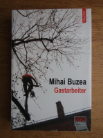 Mihai Buzea - Gastarbeiter