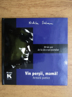 Nichita Stanescu - Vin persii, mama! (contine CD)