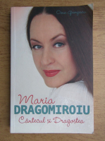 Oana Georgescu - Maria Dragomiroiu. Cantecul si dragostea