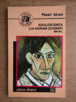 Anticariat: Panait Istrati - Adolescenta lui Adrian Zografi. Mihail
