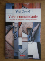 Paul Cernat - Vase comunicante