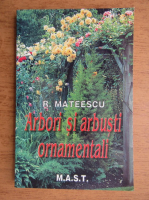 Anticariat: Radu Mateescu - Arbori si arbusti ornamentali