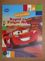 Rapid ca Fulger McQueen. Joaca-te si citeste!