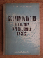 S. M. Melman - Economia Indiei si politica imperialismului englez