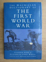 Stephen Pope - The Macmillan dictionary of The First World War