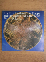 The first civilization in Europe and the oldest gold in the world.