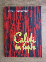 Vitali Vasilevski - Caliti in lupte