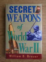 William B. Breuer - Secret weapons of world war II