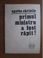 Agatha Christie - Primul ministru a fost rapit!