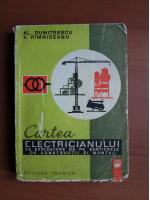 Al Dumitrescu - Cartea electricianului de exploatare de pe santierele de constructii si montaj