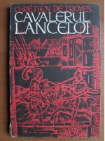 Anticariat: Chretien de Troyes - Cavalerul Lancelot (roman medieval)