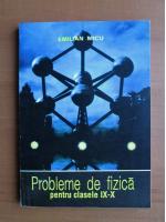 Anticariat: Emilian Micu - Probleme de fizica pentru clasele IX-X