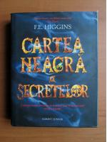Anticariat: F. E. Higgins - Cartea neagra a secretelor