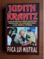 Anticariat: Judith Krantz - Fiica lui Mistral