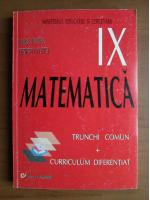 Marius Burtea - Matematica. Clasa IX. Trunchi comun si curruculum diferentiat