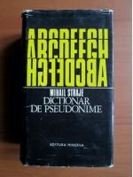 Mihail Straje - Dictionar de pseudonime