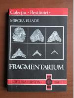 Anticariat: Mircea Eliade - Fragmentarium