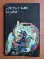 Anticariat: Mircea Eliade - La tiganci