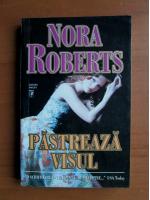 Nora Roberts - Pastreaza visul