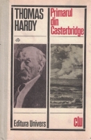 Thomas Hardy - Primarul din Casterbridge (coperti cartonate)