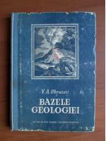 V A Obrucev - Bazele Geologiei