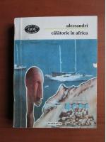 Anticariat: Vasile Alecsandri - Calatorie in Africa