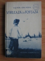 Victor Ion Popa - Sfarleaza cu Fofeaza  (colectia Cutezatorii, 1956)