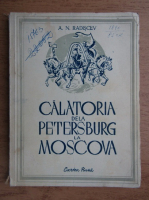 A. N. Radiscev - Calatoria de la Petersburg la Moscova (1949)