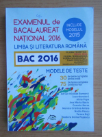 Anticariat: Adrian Nicolae Romonti - Examenul de bacalaureat national 2016. Limba si literatura romana. Modele de teste