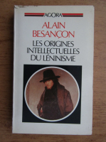 Alain Besancon - Les origines intellectuelles du leninisme