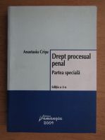 Anastasiu Crisu - Drept procesual penal. Partea speciala