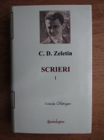 C. D. Zeletin - Scrieri (volumul 1)