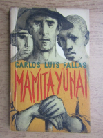 Anticariat: Carlos Luis Fallas - Mamita Yunai