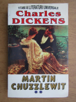 Charles Dickens - Martin Chuzzlewit (volumul 2)