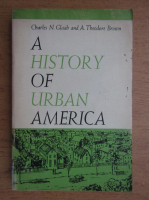 Charles N. Glaab, A. Theodore Brown - A history of urban America