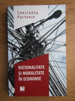 Constanta Partenie - Rationalitate si moralitate in economie