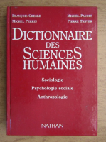 Anticariat: Francois Gresle, Michel Panoff, Michel Perrin - Dictionnaire des sciences humaines. Sociologie, psychologie sociale, anthropologie
