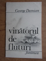 Anticariat: George Damian - Vanatorul de fluturi