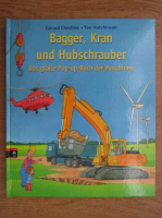 Gerard Cheshire, Tim Hutchinson - Bagger, Kran und Hubschrauber. Das grosse Pop-up-Buch der Maschinen