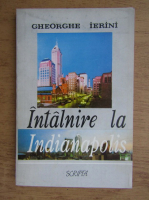 Anticariat: Gheorghe Ierini - Intalnire la Indianapolis